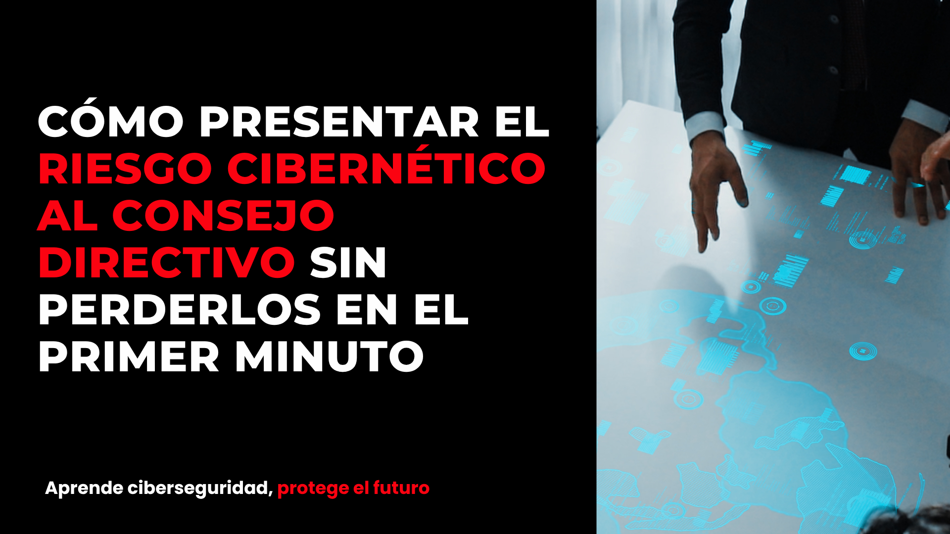 Cómo presentar el riesgo cibernético al consejo directivo sin perderlos en el primer minuto